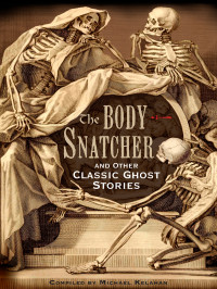 Michael Kelahan — The Body-Snatcher and Other Classic Ghost Stories