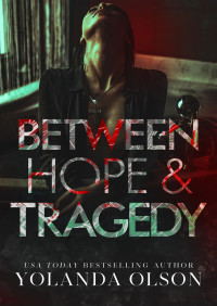 Between Hope & Tragedy — Yolanda Olson