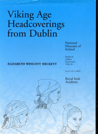 Elizabeth Wincott Heckett — Viking Age Headcoverings from Dublin