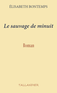  — Le sauvage de minuit