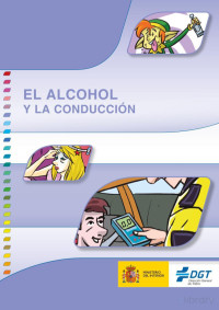 Dirección General del tráfico de EspañaDirección General de Tráfico de España — El alcohol y la conducción