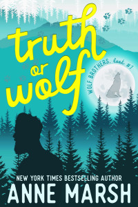 Anne Marsh — Truth or Wolf: A Small Town Shifter Romantic Comedy (Wolf Brothers Book 1)