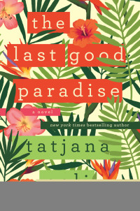 Tatjana Soli — The Last Good Paradise
