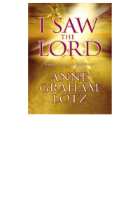 Anne Graham Lotz; — I Saw the Lord