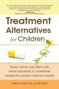 Dr. Lawrence Rosen, Jeff Cohen — Treatment Alternatives for Children