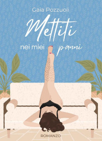 Gaia Pozzuoli — Mettiti nei miei panni (Italian Edition)