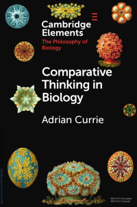 Adrian Currie — Comparative Thinking in Biology