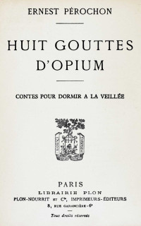 Ernest Pérochon — Huit gouttes d'opium