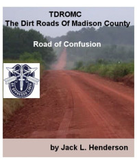 Jack Henderson — The Dirt Roads of Madison County: Road Of Confusion