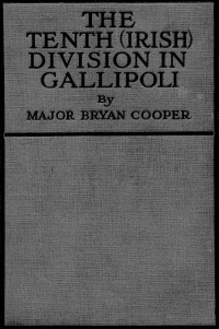 Brian Cooper — The tenth (Irish) division in Gallipoli