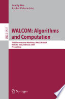 Sandip Das, Ryuhei Uehara — WALCOM: Algorithms and Computation: Third International Workshop, WALCOM 2009, Kolkata, India, February 18-20, 2009, Proceedings (Lecture Notes in Computer Science (5431))