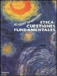 Robert Spaemann — Ética: Cuestiones fundamentales 