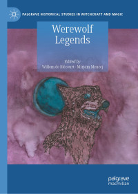 Willem de Blécourt & Mirjam Mencej — Werewolf Legends