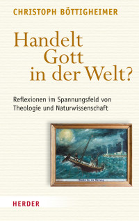 Christoph Bttigheimer; — Wie handelt Gott in der Welt?