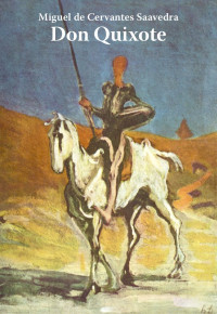 Cervantes-Saavedra, Miguel de — Don Quixote