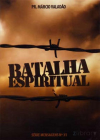 Marcio Valadão — N°031 Batalha Espiritual