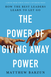 Matthew Barzun — The Power of Giving Away Power