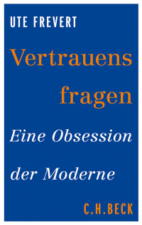 Frevert, Ute; — Vertrauensfragen