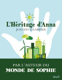 Jostein Gaarder [Gaarder, Jostein] — L'Héritage d'Anna