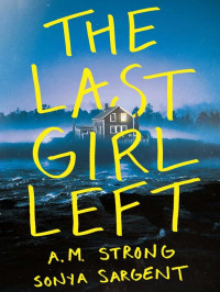 Strong, A M-Sargent, Sonya — The Last Girl Left
