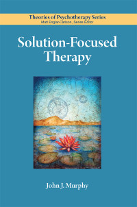 John Murphy; — Solution-Focused Therapy