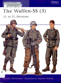 Gordon Williamson — The Waffen-SS (3): 11. To 23. Divisions