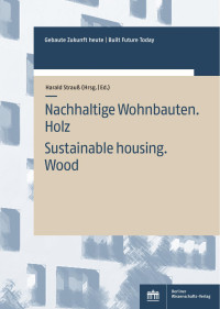 Harald Strauß (Hrsg.) — Nachhaltige Wohnbauten. Holz | Sustainable housing. Wood