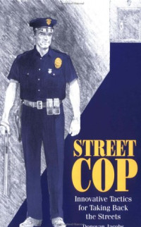 Donovan Jacobs — Street Cop: Innovative Tactics for Taking Back the Streets