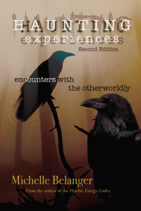 Michelle Belanger — Haunting Experiences: Encounters with the Otherworldly