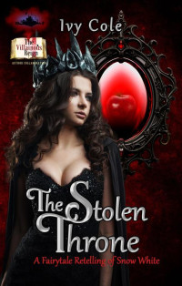 Ivy Cole — The Stolen Throne: The Villainous Reign: Why-choose Dark Romance