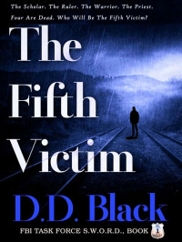 Black, D D — FBI Task Force S.W.O.R.D. 01-The Fifth Victim