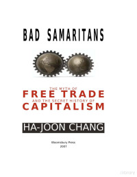 Chang — Bad Samaritans; The Myth of Free Trade and the Secret History of Capitalism (2007)