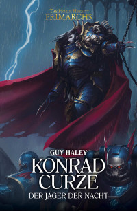 Guy Haley — Konrad Curze: Der Jäger der Nacht