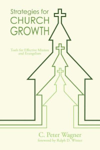 C. Peter Wagner; — Strategies for Church Growth