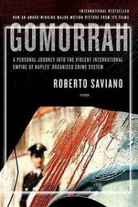 Roberto Saviano — Gomorrah: A Personal Journey into the Violent International Empire of Naples’ Organized Crime System