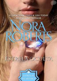 Nora Roberts — Estrelas de Mithra 01 - Estrela Oculta