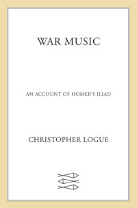 Christopher Logue — War Music