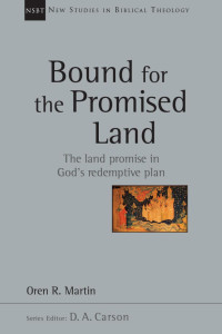 R. Martin — Bound for the Promised Land (New Studies in Biblical Theology series)