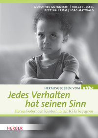 nifbe; & Holger Jessel & Bettina Lamm & Jörg Maywald — Jedes Verhalten hat seinen Sinn