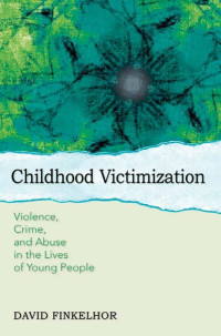 David Finkelhor — Childhood Victimization