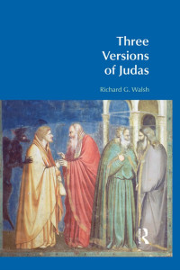 Walsh, Richard G. — Three Versions of Judas