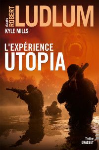 Robert Ludlum & Kyle Mills — L'Expérience Utopia