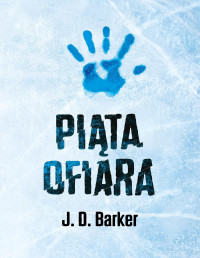 J. D. Barker — Piąta ofiara