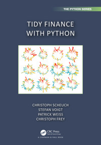 Scheuch, Christoph & Voigt, Stefan & Weiss, Patrick & Frey, Christoph — Tidy Finance with Python