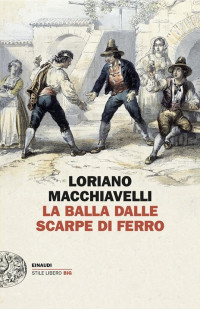 Loriano Macchiavelli — La Balla dalle scarpe di ferro