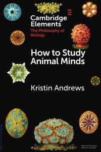 Kristin Andrews — How to Study Animal Minds