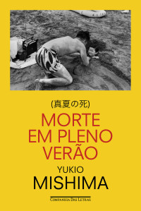 Yukio Mishima — Morte em pleno verão