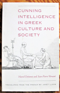 Marcel Detienne, Jean-Pierre Vernant — Cunning Intelligence in Greek Culture and Society (European Philosophy and the Human Sciences)