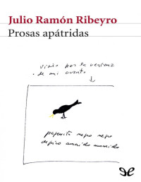 Julio Ramón Ribeyro — Prosas Apátridas (Completas)