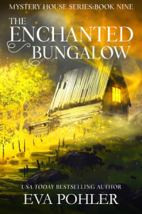 Eva Pohler — The Enchanted Bungalow